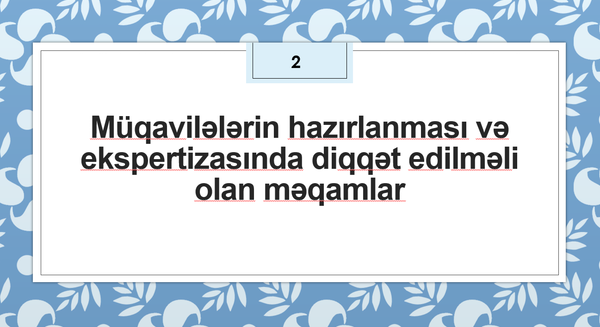 Müqavilələrin hazırlanmasında diqqət edilməli olan məqamlar